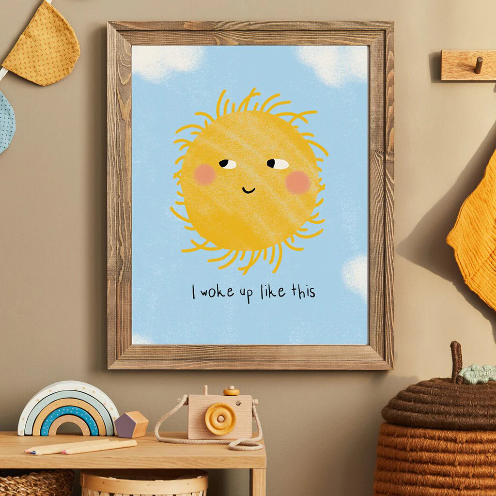 I Woke Up Like This Art Print
