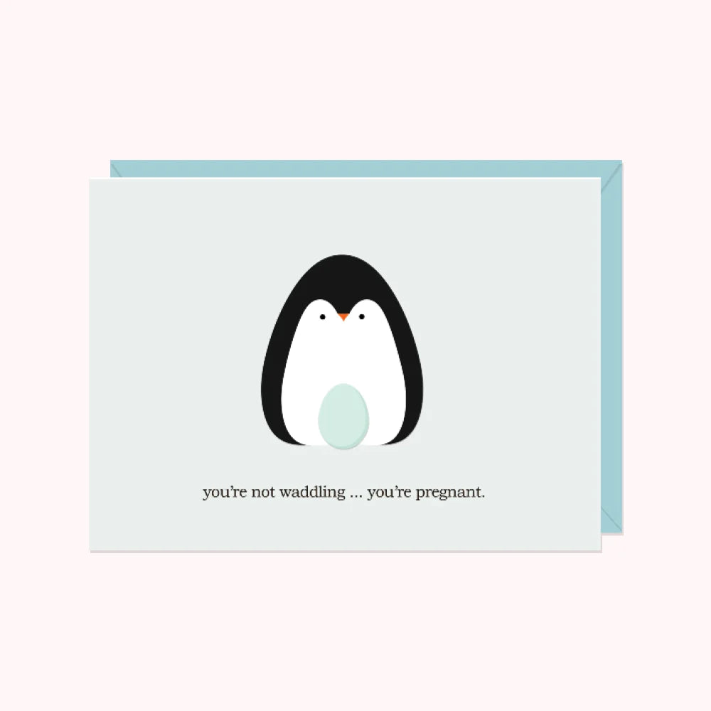 Card - You're not waddling.. you're pregnant.